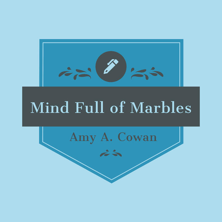 Mind Full of Marbles by Amy A. Cowan