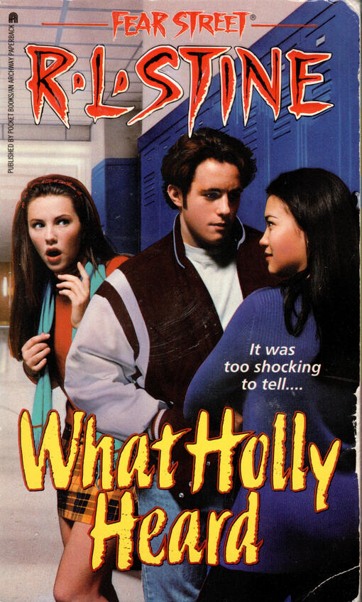 Fear Street: What Holly Heard by R. L. Stine Fear Street: What Holly Heard by R. L. Stine - A girl listens into a coversation between a boy and a girl near some lockers